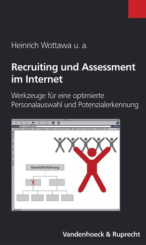 Recruiting und Assessment im Internet von Kirbach,  Christine, Montel,  Christian, Oenning,  Stefan, Wottawa,  Heinrich