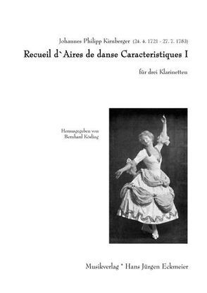 Recueil d`Aires de danse Caracteristiques I für drei Klarinetten von Kirnberger,  Johannes Ph, Kösling,  Bernhard