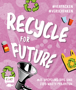 Recycle for Future – Nachhaltig dekorieren und aufbewahren: Der Easy-Einstieg!