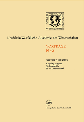 Recycling biogener Siedlungsabfälle in der Landwirtschaft Möglichkeiten und Grenzen von Werner,  Wilfried