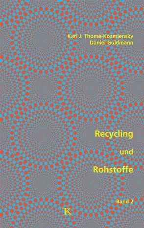 Recycling und Rohstoffe, Band 2 von Goldmann,  Daniel, Thomé-Kozmiensky,  Karl J.