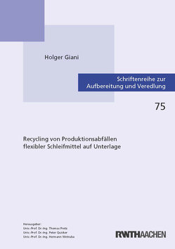 Recycling von Produktionsabfällen flexibler Schleifmittel auf Unterlage von Giani,  Holger