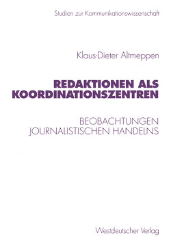 Redaktionen als Koordinationszentren von Altmeppen,  Klaus-Dieter