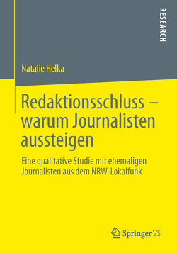 Redaktionsschluss – warum Journalisten aussteigen von Helka,  Natalie