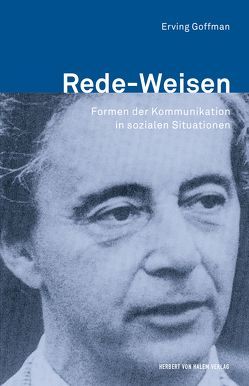 Rede-Weisen von Goffman,  Erving, Knoblauch,  Hubert, Leuenberger,  Christine, Schnettler,  Bernt