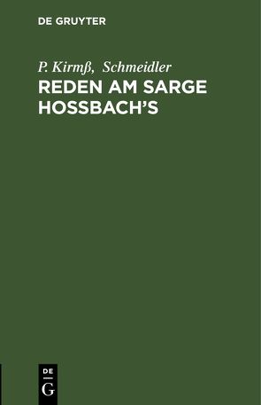 Reden am Sarge Hoßbach’s von Kirmß,  P., Schmeidler