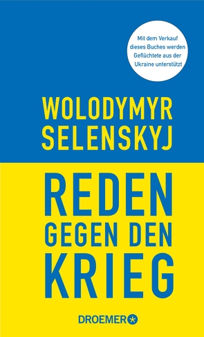 Reden gegen den Krieg von Dathe,  Claudia, Radetzkaja,  Olga, Selenskyj,  Wolodymyr, Weichsel,  Volker