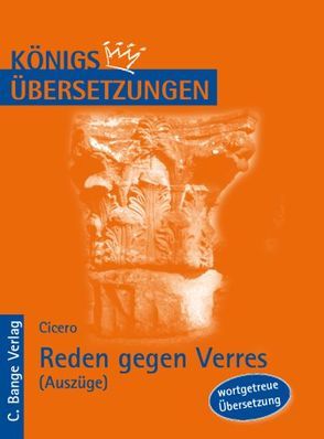 Reden gegen Verres – Auszüge: Zweite Rede, IV. Buch: Über die Statuen. & V. Buch: Über die Todesstrafen. von Cicero, Rogge,  Iris