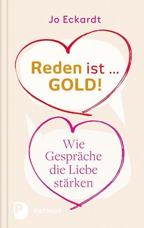 Reden ist Gold – wie Gespräche die Liebe stärken von Eckardt,  Jo