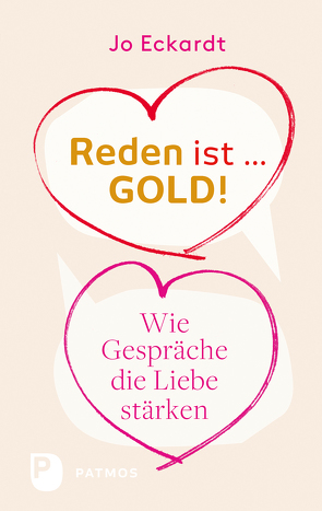 Reden ist Gold – wie Gespräche die Liebe stärken von Eckardt,  Jo