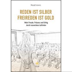 Reden ist Silber. Freireden ist Gold von Lieverz,  Margit