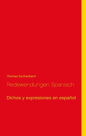 Redewendungen Spanisch von Eschenbach,  Thomas