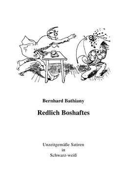 Redlich Boshaftes von Bathiany,  Bernhard