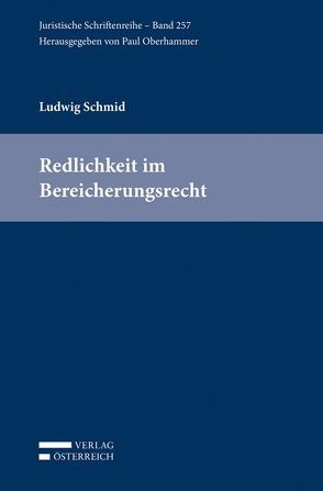 Redlichkeit im Bereicherungsrecht von Schmid,  Ludwig