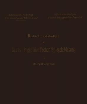 Reductionstabellen zur Gauss-Poggendorff’schen Spiegelablesung von Czermak,  Paul