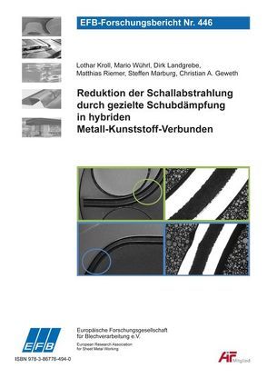 Reduktion der Schallabstrahlung durch gezielte Schubdämpfung in hybriden Metall-Kunststoff-Verbunden von Geweth,  Christian A., Kroll,  Lothar, Landgrebe,  Dirk, Marburg,  Steffen, Riemer,  Matthias, Wührl,  Mario