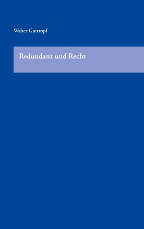 Redundanz und Recht von Guttropf,  Walter