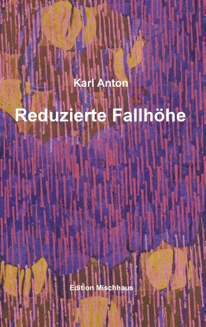 Reduzierte Fallhöhe von Anton,  Karl