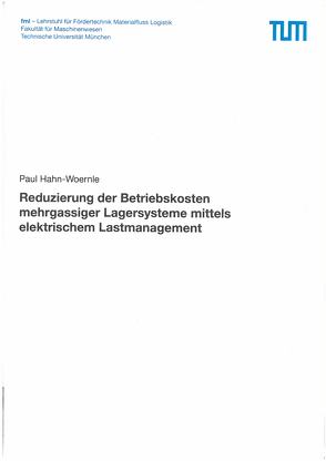 Reduzierung der Betriebskosten mehrgassiger Lagersysteme mittels elektrischem Lastmanagement von Hahn-Woernle,  Paul