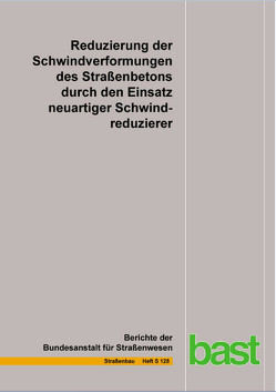 Reduzierung der Schwindverformungen des Straßenbetons durch den Einsatz neuartiger Schwindreduzierer von Breitenbücher,  R, Penttilä,  J., Schulte-Schrepping,  Chr.