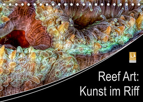 Reef Art – Kunst im Riff (Tischkalender 2022 DIN A5 quer) von Jager,  Henry