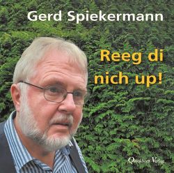 Reeg di nich up! von Spiekermann,  Gerd