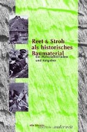 Reet & Stroh als historisches Baumaterial von Schrader,  Mila