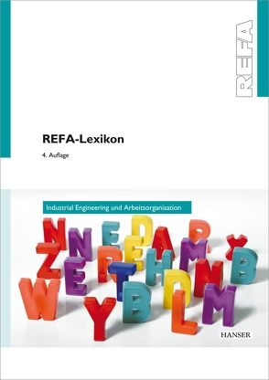 REFA-Lexikon – Industrial Engineering und Arbeitsorganisation von REFA