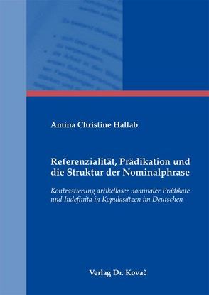 Referenzialität, Prädikation und die Struktur der Nominalphrase von Hallab,  Amina Christine