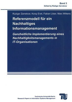 Referenzmodell für ein Nachhaltiges Informationsmanagement von Erek,  Koray, Löser,  Fabian, Wilkens,  Marc, Zarnekow,  Ruediger