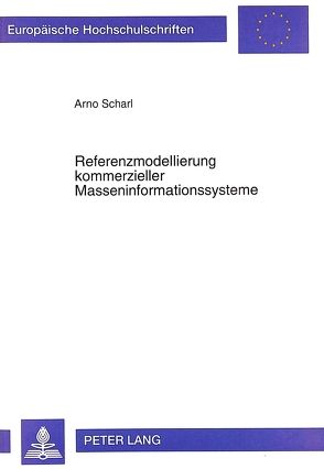 Referenzmodellierung kommerzieller Masseninformationssysteme von Scharl,  Arno