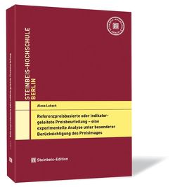 Referenzpreisbasierte oder indikatorgeleitete Preisbeurteilung – eine experimentelle Analyse unter besonderer Berücksichtigung des Preisimages von Luksch,  Alexa