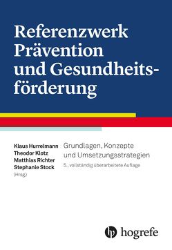 Referenzwerk Prävention und Gesundheitsförderung von Hurrelmann,  Klaus, Klotz,  Theodor, Richter,  Matthias, Stock,  Stephanie