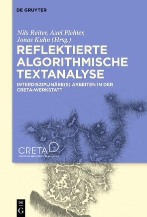 Reflektierte algorithmische Textanalyse von Kuhn,  Jonas, Pichler,  Axel, Reiter,  Nils