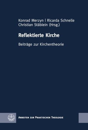 Reflektierte Kirche von Merzyn,  Konrad, Schnelle,  Ricarda, Stäblein,  Christian