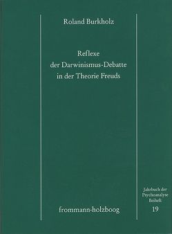 Reflexe der Darwinismus-Debatte in der Theorie Freuds von Burkholz,  Roland, Oevermann,  Ulrich