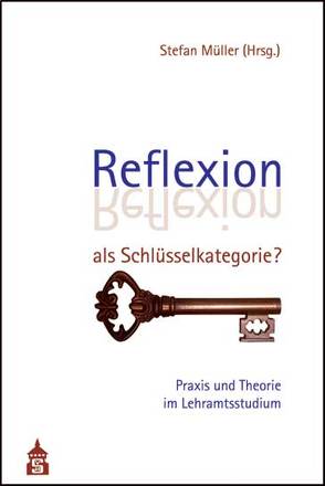 Reflexion als Schlüsselkategorie? von Müller,  Stefan