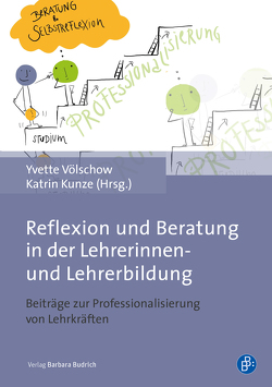 Reflexion und Beratung in der Lehrerinnen- und Lehrerbildung von Aich,  Gernot, Benner,  Ilka, Bertram,  Jennifer, Bredehöft,  Franziska, Bruns,  Wilhelm, Dietrich,  Sandra, Filipiak,  Agnes, Foerster,  Anna, Gattwinkel,  Tatjana, Grünbauer,  Stephanie, Grünwald,  Annika, Halkiew,  Daniel, Hansen,  Christina, Hombach,  Katharina, Iwers,  Telse, Janssen,  Wiebke, Krächter,  Simone, Kunze,  Katrin, Milatz,  Anne, Nestler,  Emanuel, Ostersehlt,  Dörte, Protzel,  Madlen, Rachbauer,  Tamara, Retzlaff-Fürst,  Carolin, Salomo,  Dorothè, Scheurenbrand,  Claudia, Schlee,  Jörg, Stein,  Kristin, Völschow,  Yvette, Walkenhorst,  Ursula, Westphal,  Petra, Wiethoff,  Christoph, Zylka,  Melanie