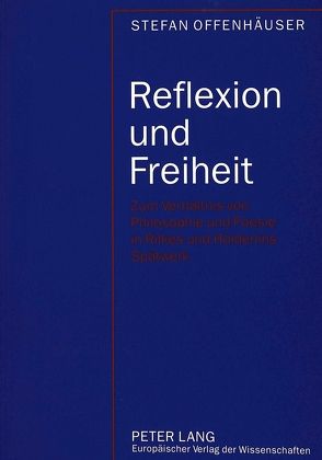 Reflexion und Freiheit von Offenhäuser,  Stefan