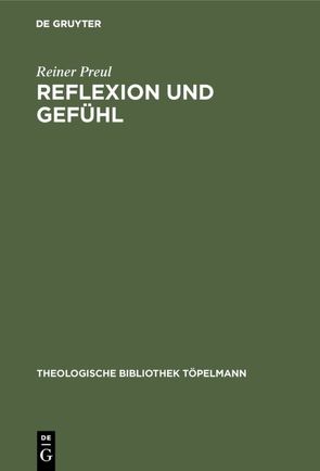 Reflexion und Gefühl von Preul,  Reiner