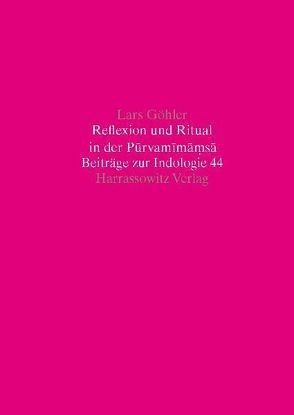 Reflexion und Ritual in der Purvamimamsa von Göhler,  Lars