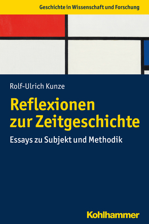 Reflexionen zur Zeitgeschichte von Kunze,  Rolf-Ulrich