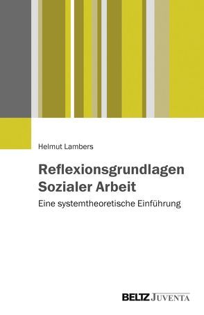 Reflexionsgrundlagen Sozialer Arbeit von Lambers,  Helmut