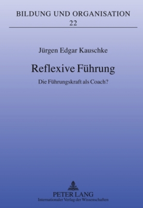 Reflexive Führung von Kauschke,  Jürgen