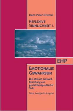 Reflexive Sinnlichkeit I: Emotionales Gewahrsein von Dreitzel,  Hans P.