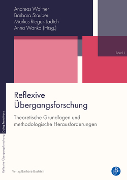 Reflexive Übergangsforschung von Andresen,  Sabine, Bauer,  Petra, Becker,  Birgit, Friebertshäuser,  Barbara, Hof,  Christiane, Oswald,  Frank, Rieger-Ladich,  Markus, Schmidt-Hertha,  Bernhard, Stauber,  Barbara, Walther,  Andreas, Wanka,  Anna