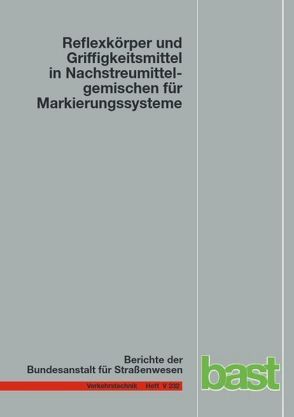 Reflexkörper imd Griffigkeitsmittel in Nachstreumittelgemischen für Markierungssysteme von Eichler,  Antje, Huth,  Christian, Koch,  Matthias, Proske,  Matthias, Recknagel,  Christoph