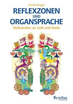 Reflexzonen und Organsprache von Kliegel,  Ewald