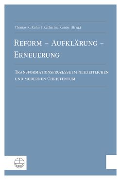Reform – Aufklärung – Erneuerung von Kuhn,  Thomas K., Kunter,  Katharina