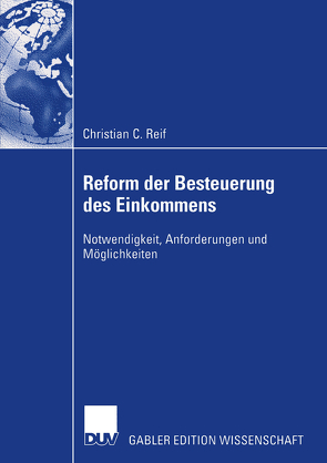 Reform der Besteuerung des Einkommens von Reif,  Christian, Schaffer,  Prof. Dr. Werner